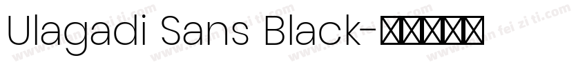 Ulagadi Sans Black字体转换